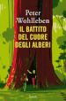 Il battito del cuore degli alberi. Il legame nascosto fra uomini e natura